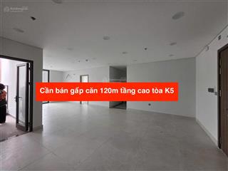 Bán gấp căn 120m tầng cao tòa k5 nhận nhà ở ngay, giá tốt