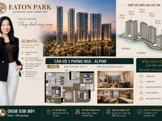Giỏ hàng eaton park tháng 08| 103m view sông, khu tdtt | giá bán 15 tỷ, all in|  0938 536 ***