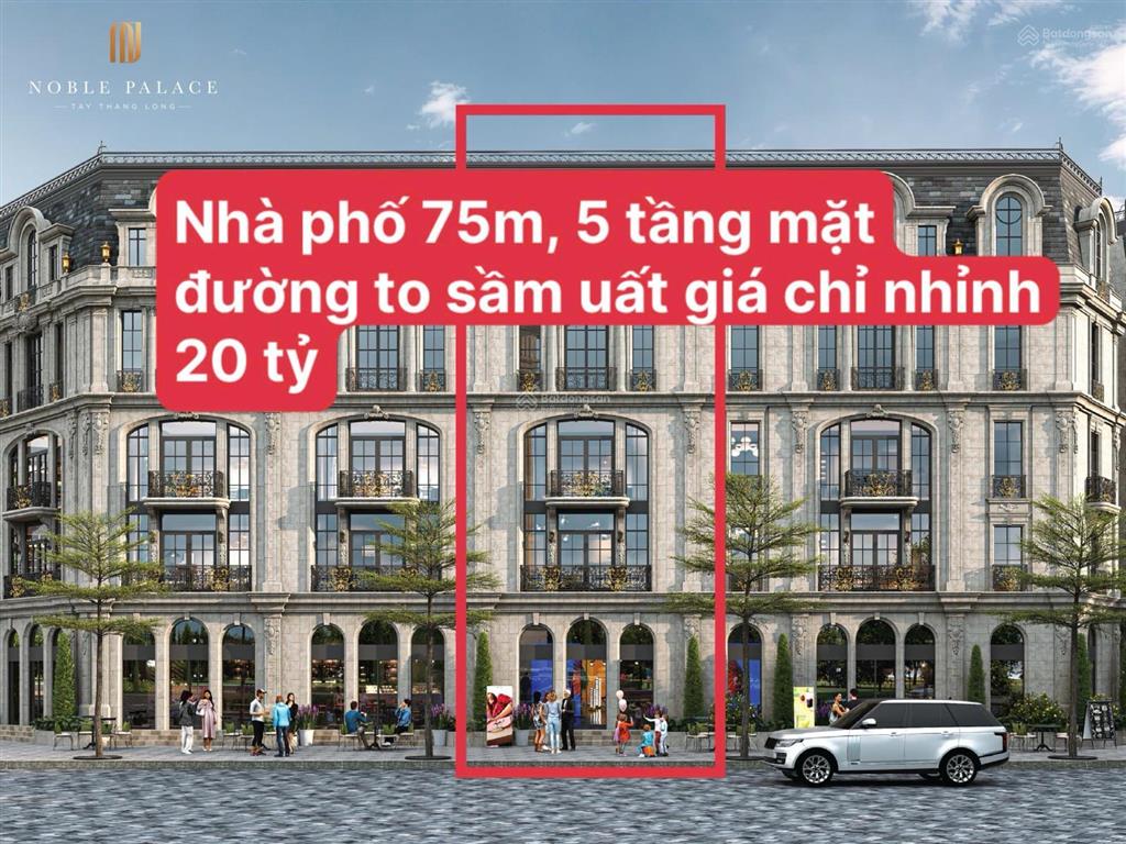 Bán nhà mặt phố 75m xây 5 tầng giá nhỉnh 20 tỷ noble tây thăng long sầm uất, đối diện trường học