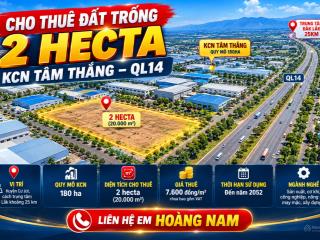 Cho thuê đất trống 2hecta tại kcn tâm thắng ql14