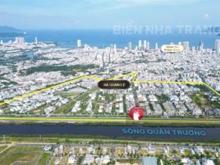 Chuyên bán đất nền dự án hà quang 2, phường nam nha trang, cập nhật 1 số nền giá tốt đầu tư  an cư