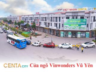 Shophouse centa city 76m2 giá 7,2x tỷ  cửa ngõ vinwonders vũ yên