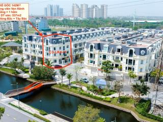 Hàng vip  căn liền kề góc 142m2, view toàn cảnh công viên ven kênh  trả trước 13tỷnhận nhà ngay