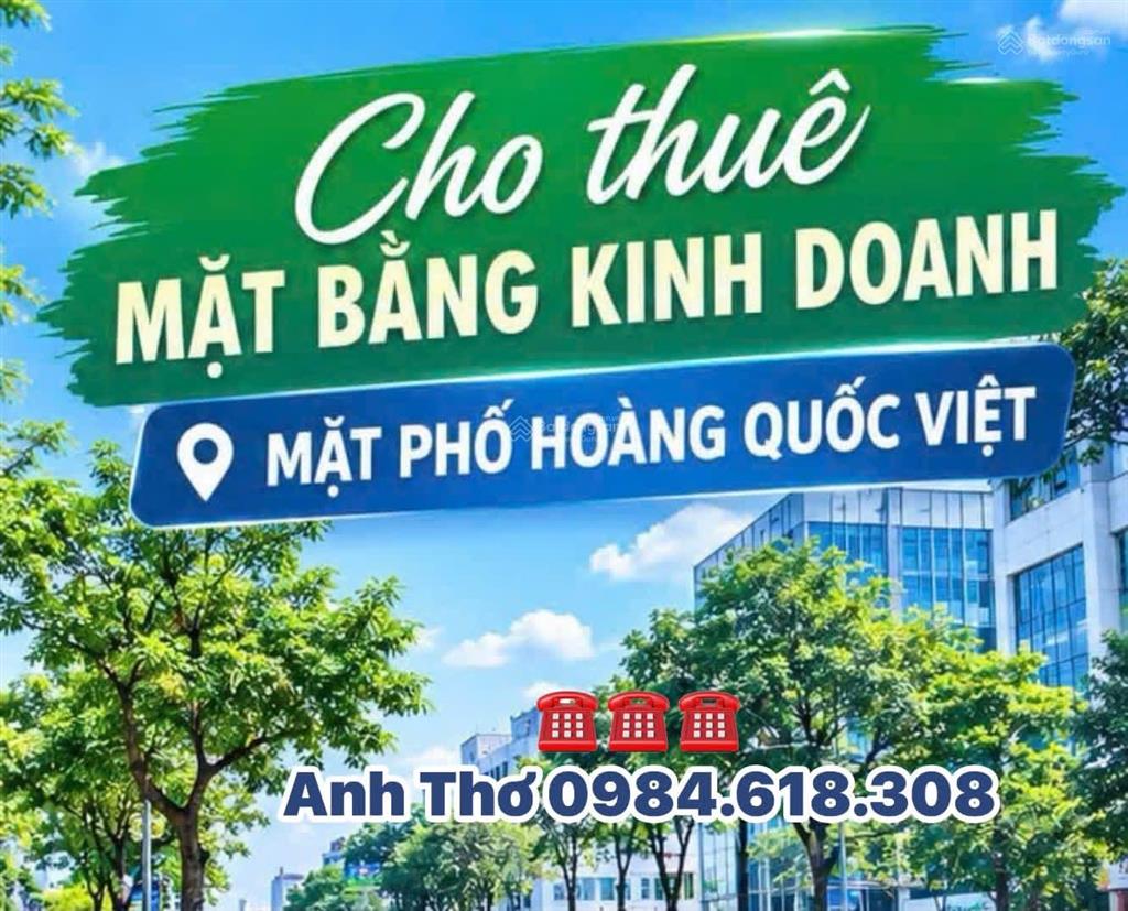 Cho thuê mặt phố hoàng quốc việt 2.600m vỉa hè rộng, phù hợp showroom, siêu thị, thương hiệu lớn