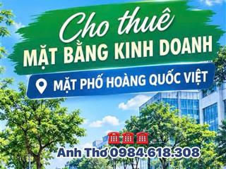 Cho thuê mặt phố hoàng quốc việt 2.600m vỉa hè rộng, phù hợp showroom, siêu thị, thương hiệu lớn