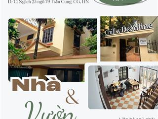 Hot! cho thuê nhà nguyên căn sân vườn rộng rãi tại ngõ 79 trần cung, giá rẻ giật mình
