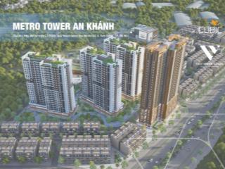 Mở bán chính thức tòa thương mại dự án Metro Tower An Khánh - Vị trí đẹp nhất, tiện ích