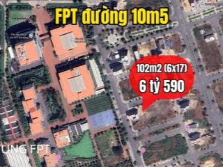 Khác biệt  hạ giá 400 triệu  bán đất fpt đường 10m5 sát đại học fpt  102m2 (6 tỷ 590)