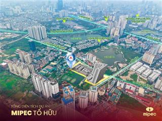 Đại lý f1 nhận booking thấp tầng dự án mipec 54 tố hữu
