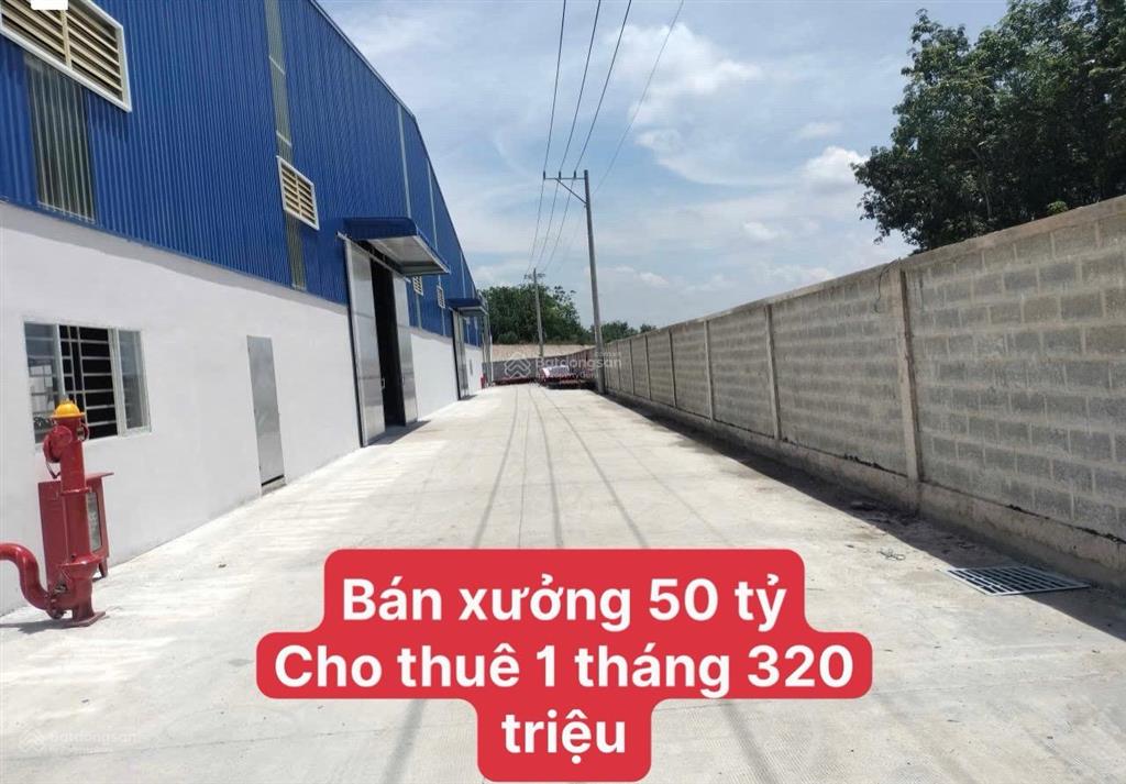 Bán xưởng giá 50 tỷ diện tích 8.272m2 đang cho thuê 1 tháng 320 triệu