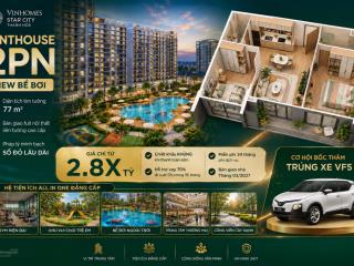 Căn penhouse 2pn đẹp hiếm tại vinhomes star city thanh hóa chỉ 2,8** tỷ, view bể bơi đẹp