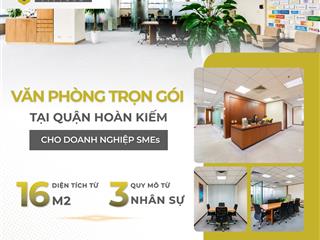 Cho thuê văn phòng hạng a trọn gói, trung tâm hà nội, 109 trần hưng đạo, dt linh hoạt 16m2  100m2