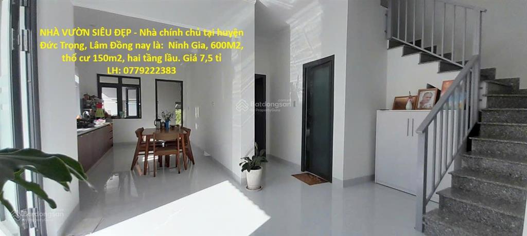 Nhà vườn siêu đẹp  nhà chính chủ tại ninh gia, 600m2, thổ cư 150m2, hai tầng lầu. giá 7,5 tỉ