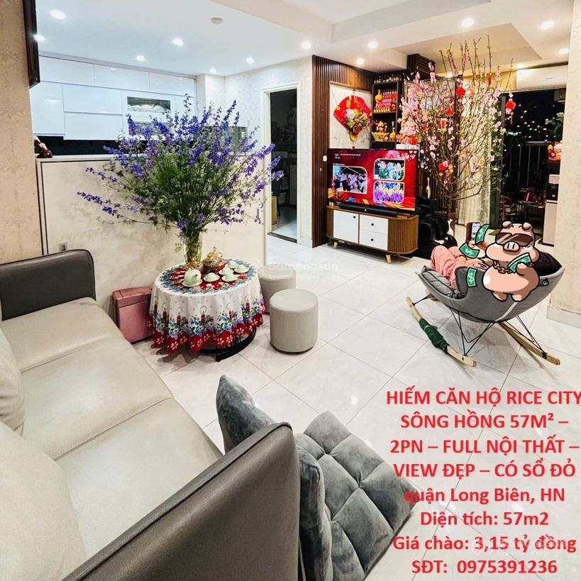 Hiếm căn hộ rice city sông hồng 57m  2pn  full nội thất  view đẹp  có sổ đỏ quận long biên, hn