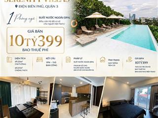 Bán căn hộ suất spa dự án serenity villas q3 diện tích 69m2 giá 10,399 tỷ full nội thất
