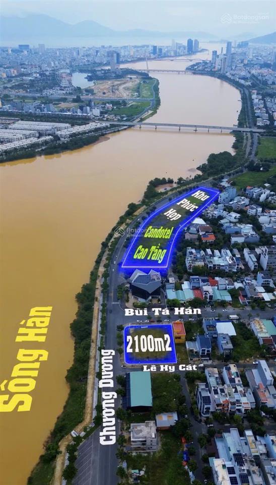 Bán 2.100m2 đất 3 mặt tiền chương dương, bùi tá hán, lê huy cát, view sông hàn