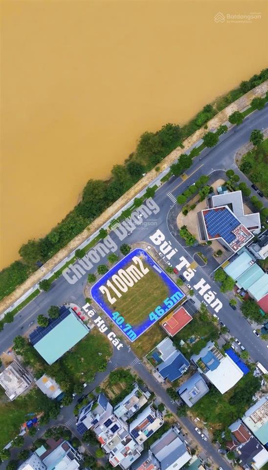 Bán 2.100m2 đất 3 mặt tiền chương dương, bùi tá hán, lê huy cát, view sông hàn