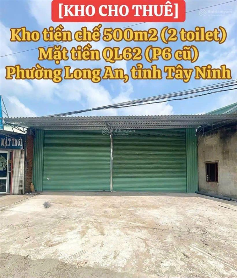 Cho thuê kho 500 m2 giá chốt 15 triệu / đường quốc lộ 62 xã lợi bình nhơn thành phố tân an long an