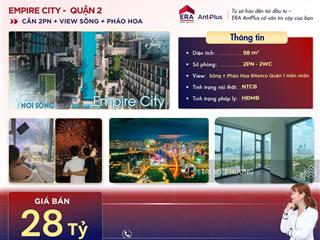 Empire city  bán căn góc 2pn, rộng 98m2, view đón pháo hoa giao thừa mãn nhãn ngay tại phòng khách