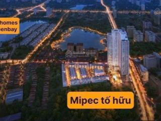 Quỹ căn liền kề dự án mipec 54 tỗ hữu trực tiếp từ chủ đầu tư