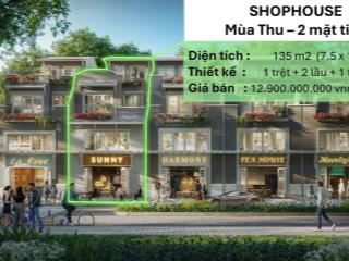 Bán shophouse mùa thu 2 mặt tiền diện tích 135m2 ngang 7.5 dài 18  sát hồ thiên nga 12ha