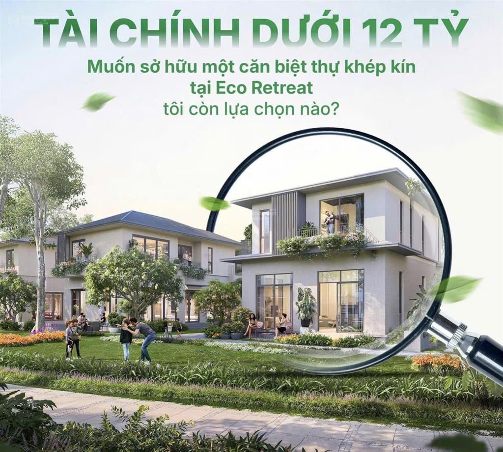 Biệt thự song lập eco retreat giá tốt nhất hiện tại chỉ 11 tỷ 690 triệu ( đã gồm vat)