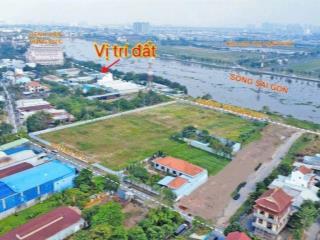 Bán đất mặt tiền sông sài gòn đường vườn lài an phú đông. chỉ 32 tỷ