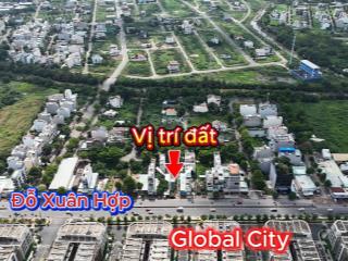 Đất mặt tiền đỗ xuân hợp đối diện global city  dt 5x25m  300tr/m2