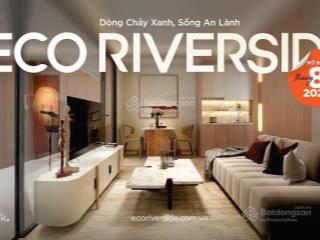 Chỉ với hơn 400tr vốn ban đầu, ân hạn 18 tháng sở hữu ngay căn hộ cao cấp trung tầng ecorivers