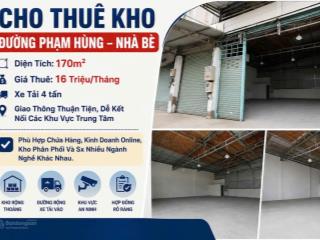 Cho thuê kho phạm hùng, nhà bè 170m2 chỉ 16 triệu/tháng