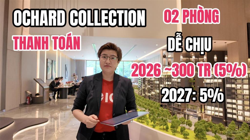 Orchard collection chỉ với 300 triệu / năm sở hữu ngay căn hộ 2 pn, 90m2, giá gốc chủ đầu tư