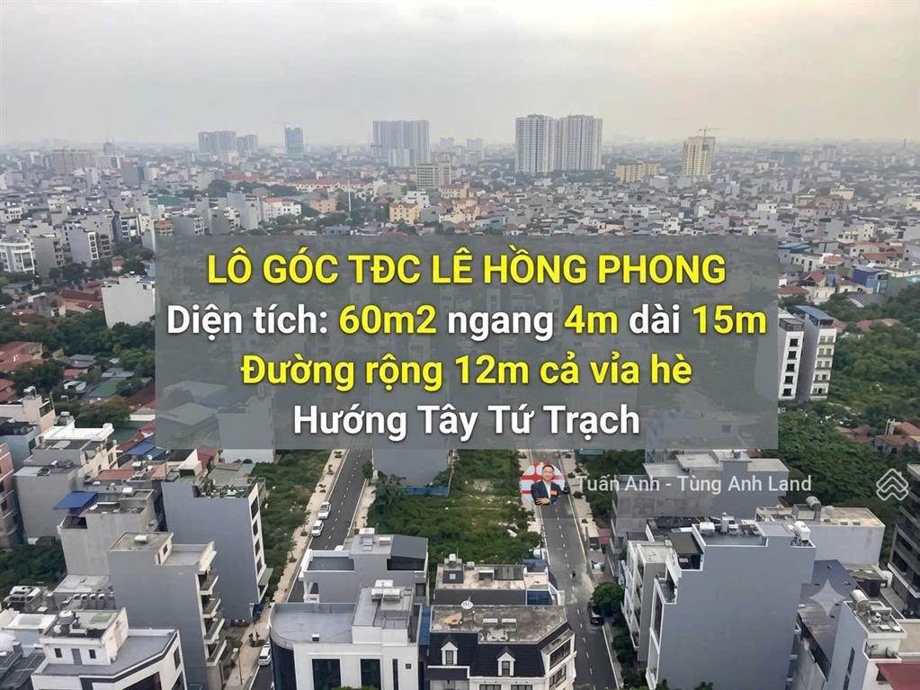 Bán lô góc 60m khu phân lô lê hồng phong vị trí trung tâm