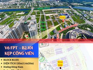 V6 fpt b2.101  120m2 | lô đất kẹp công viên vị trí đẹp hiếm