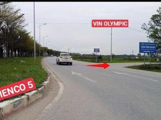 Chỉ với 5.x tỷ 60m đất ra kđt vin olympic lô góc kinh doanh 2 oto tránh thanh văn 0977 690 ***