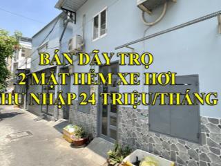 GIẢM SÂU 500TR BÁN DÃY TRỌ 2 MẶT HẺM Ô TÔ CÓ 6 PHÒNG THU NHẬP 24TR/THG