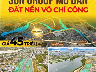 Bán 3 lô liền kề mặt tiền võ chí công kinh doanh duy nhất, hỗ trợ vay 70%, giá gốc cđt sun group !!