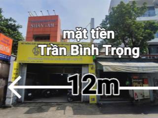 Bán nhà 2 mt trần bình trọng p5 bt, dt 12x40m nở hậu 21m cn 600.7m2 giá 110 tỷ
