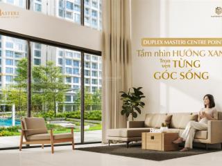 Gia đình có con nhỏ nên xem duplex sân vườn 113m² masteri centre point, giá 8 tỷ all in