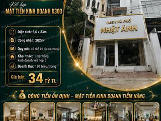 6.6mx33m  nhà 4 tầng thu nhập 130tr/th  bán mặt tiền kinh doanh k300 chỉ 34 tỷ có tl