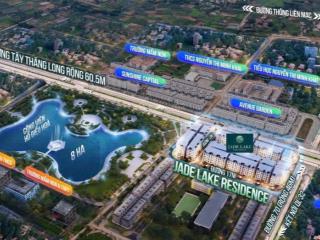 Chỉ từ 300tr/m2 sh dự án jade lake tây thăng long