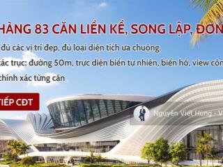 Tổng hợp chi tiết 83 căn liền kề, song lập, đơn lập vị trí đẹp và giá tốt  giá trực tiếp cđt