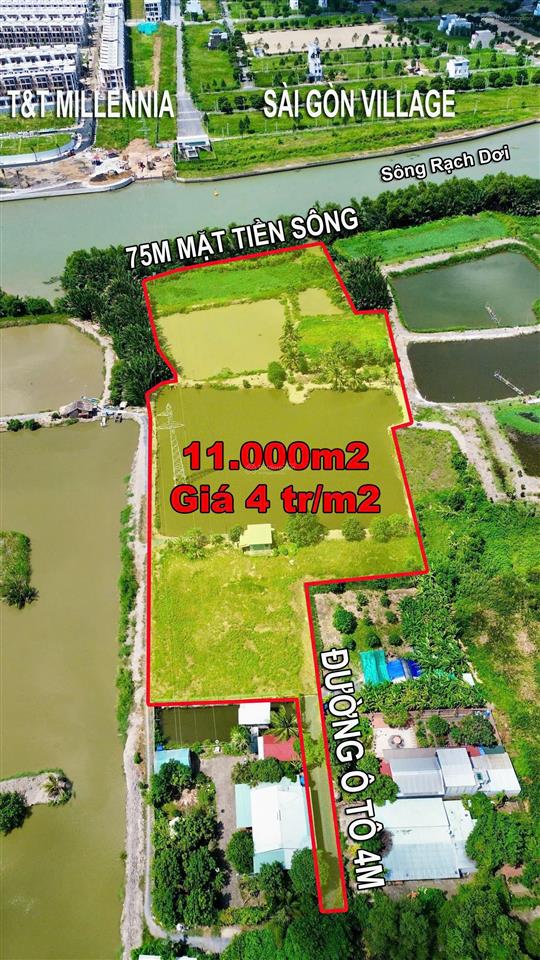 Bán đất ven sông nhơn đức nhà bè 11.000m2 đối diện t&t millennia phù hợp quán ăn sân vườn câu cá