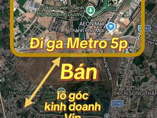 Góc kinh doanh view sân golf thành phố mới bình dương đi aeon mall, ga metro, bviện tỉnh 1500g 5p