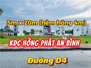 BÁN NỀN 100M², ĐƯỜNG D4, KĐT HỒNG PHÁT AN BÌNH – ĐỐI DIỆN BV UNG BƯỚU.