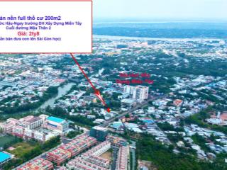 2tỷ8/200m2 đầu hẻm mậu thân 2, ngay trường đh xây dựng miền tây