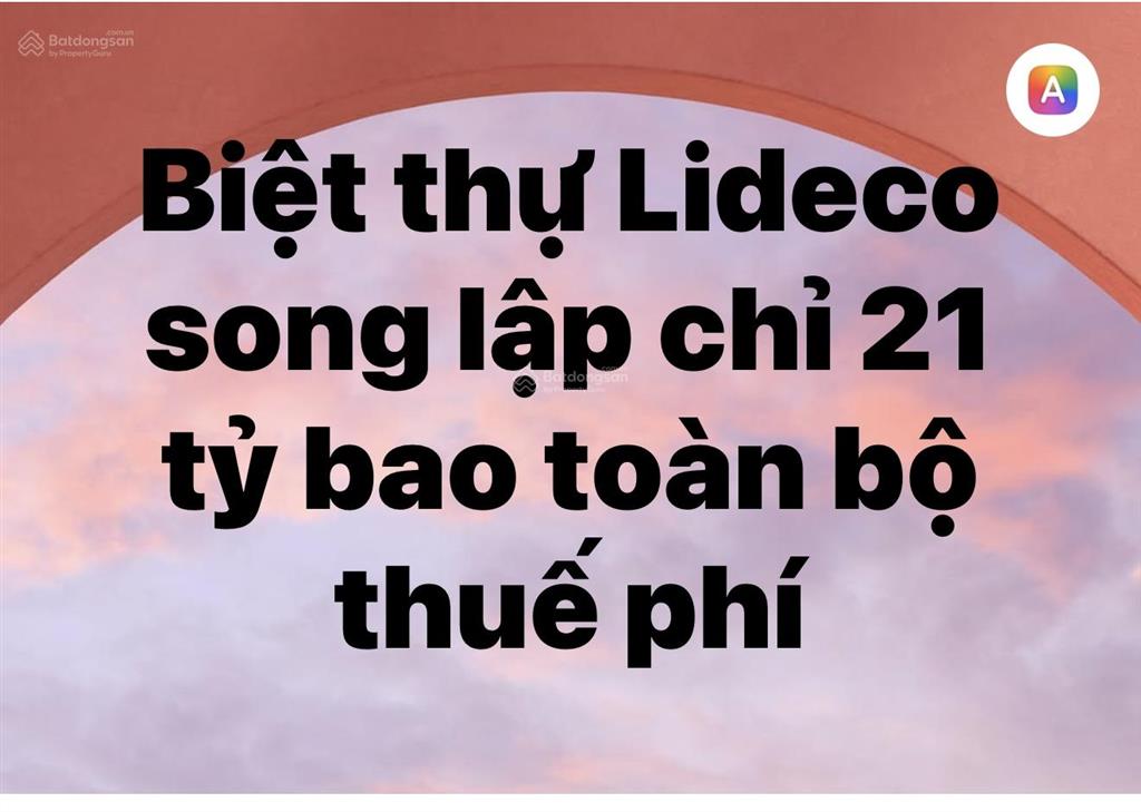 Bán biệt thự song lập lideco hoài đức view vườn hoa đẹp xuất sắc giá chỉ 21 tỷ