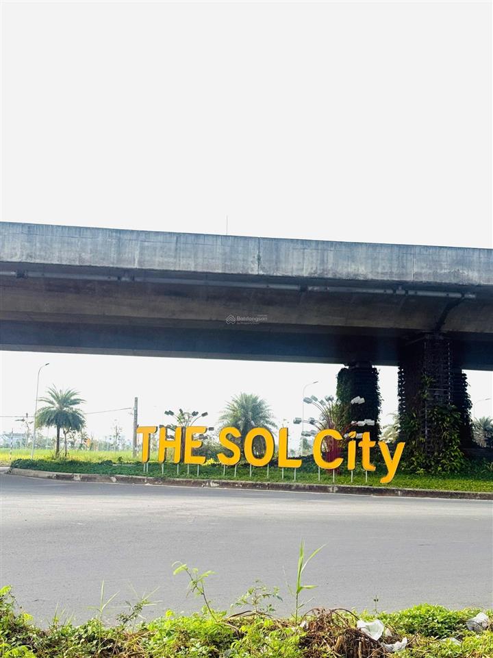 Lô đất đẹp, giá tốt tại the sol city. cơ hội an cư và đầu tư