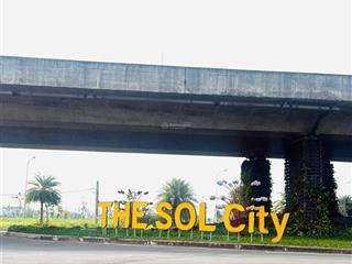 Lô đất đẹp giá tốt tại the sol city cơ hội an cư và đầu tư