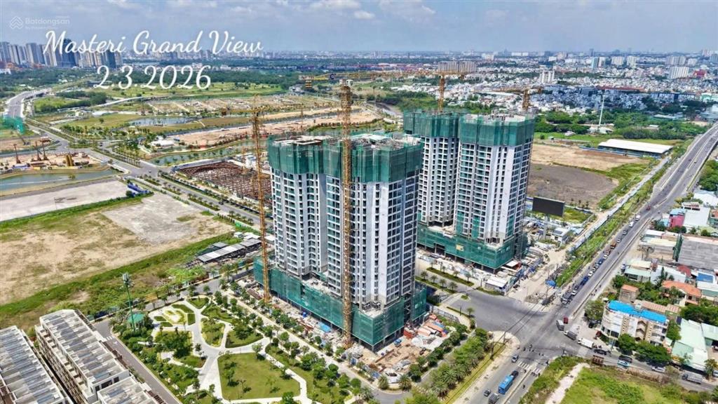 Mở bán căn hộ masteri grand view cuối năm 2026 nhận nhà, ký hdmb trực tiếp với cdt, chiết khấu 16%
