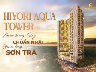 Mở bán căn hộ hiyori  sát biển mân thái  sở hữu lâu dài , giá chỉ hơn 3 tỷ  0905 042 ***